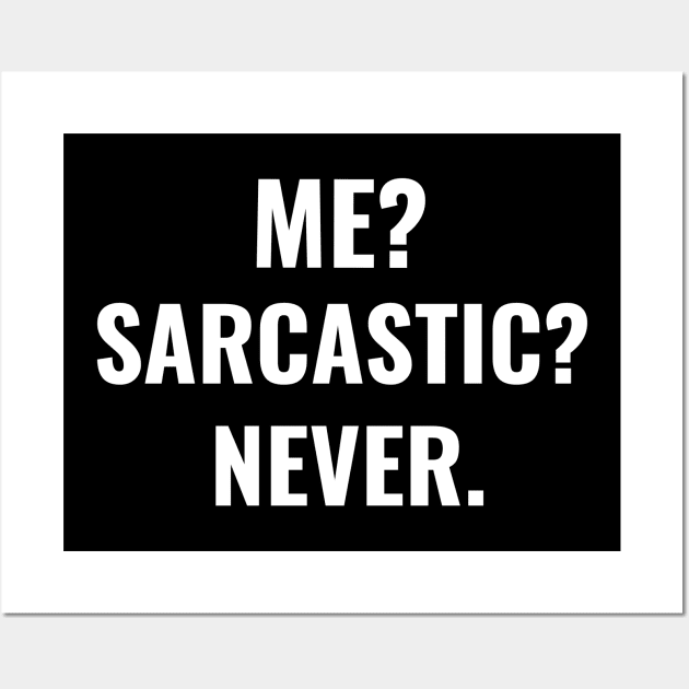 Me sarcastic never funny sarcasm Wall Art by G-DesignerXxX